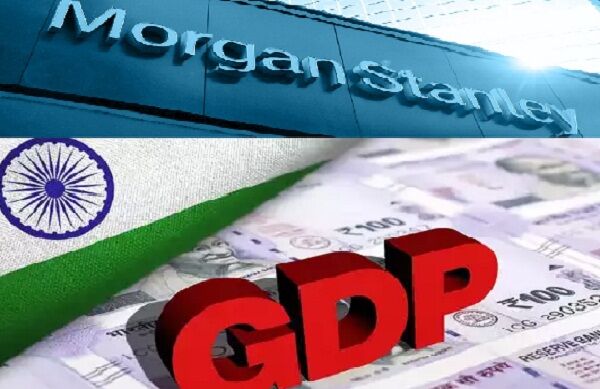 मॉर्गन स्टेनली ने भारत की जीडीपी के पूर्वानुमान को बढ़ाकर 6.8 फीसदी किया